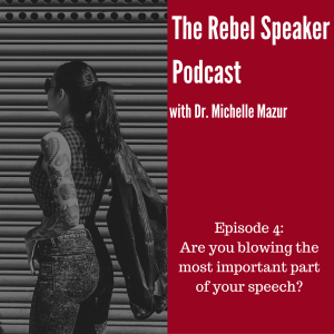 Rebel Speaker Podcast: Conclude your speech with power