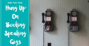 hung up on speaking gigs