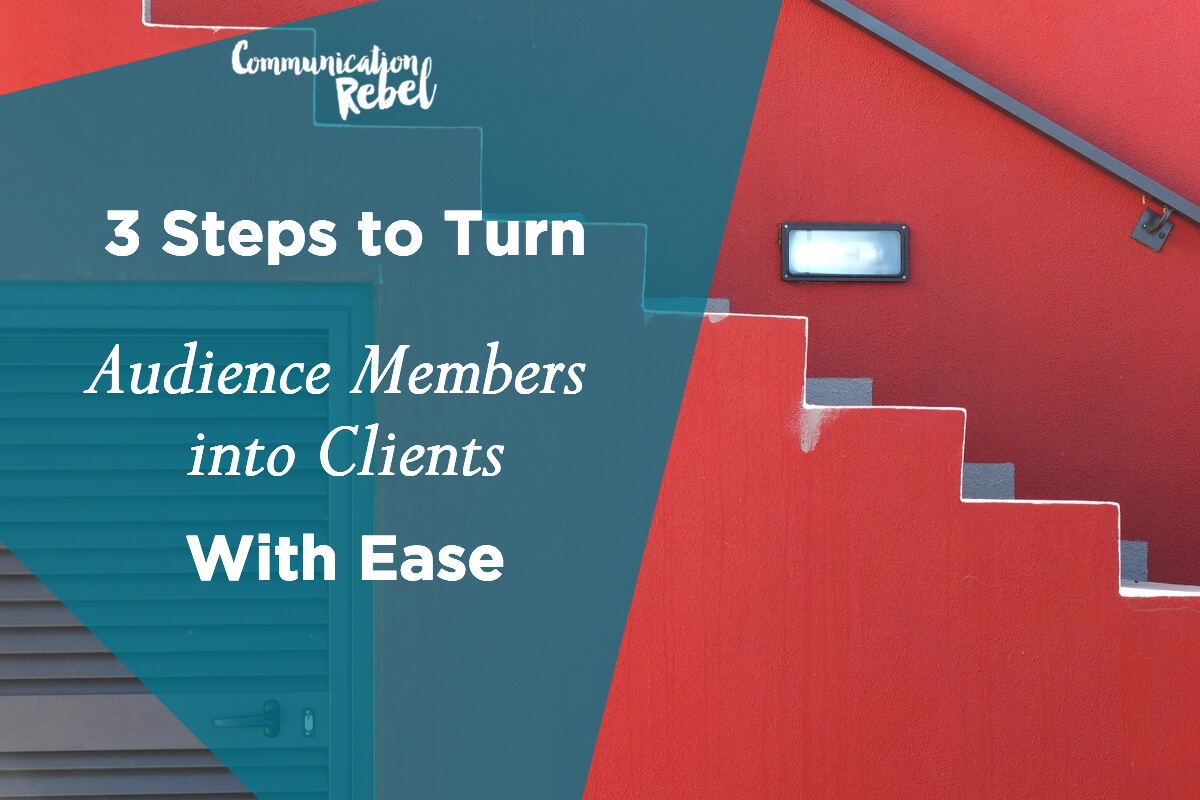 How to turn audience members into clients