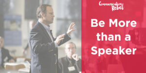 Be More Than a Speaker