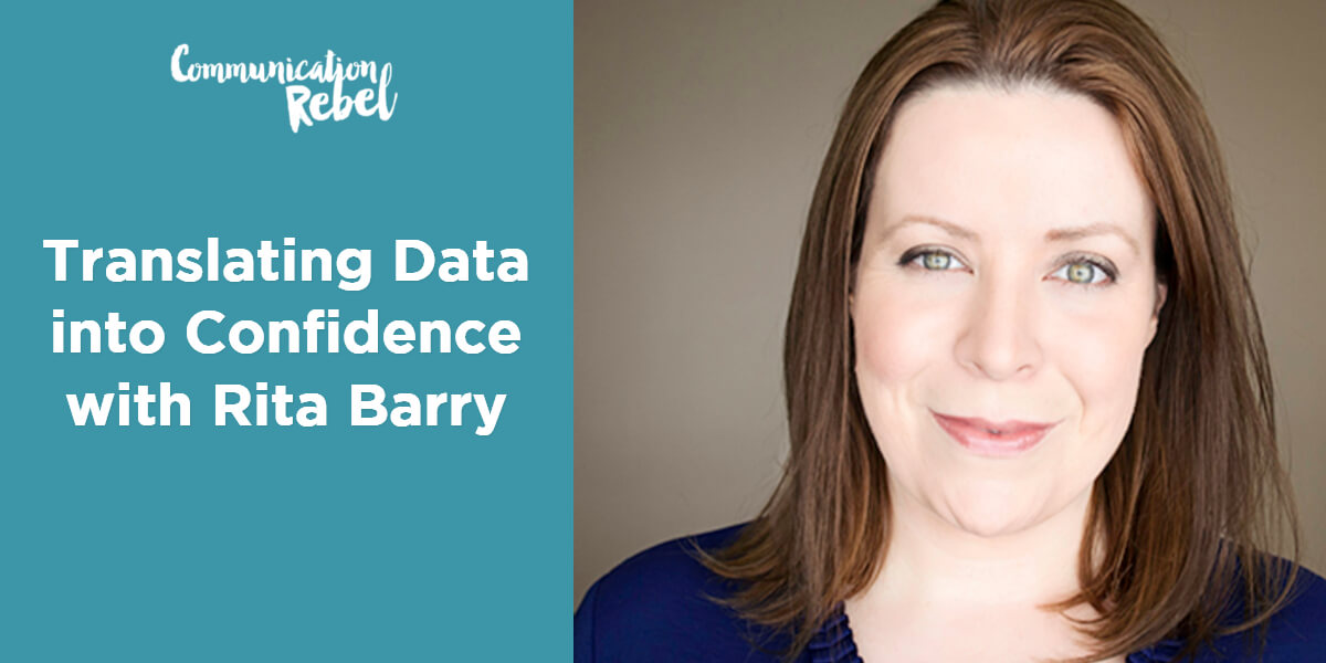 Translating Data into Confidence with Rita Barry