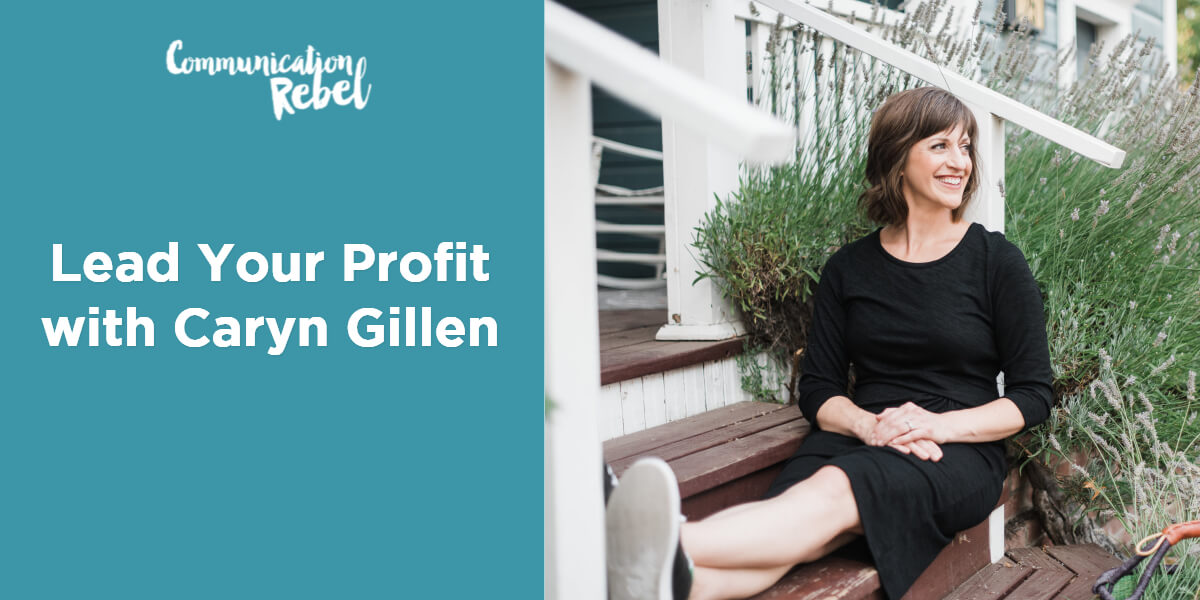 Lead Your Profit with Caryn Gillen