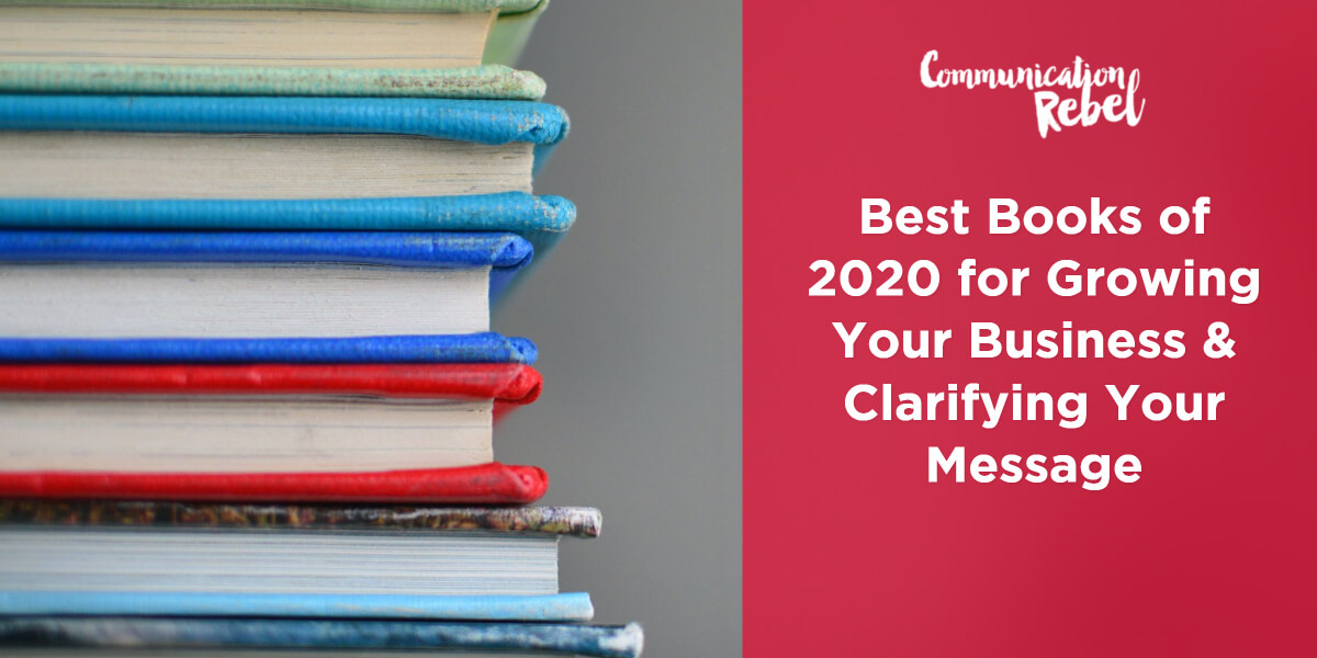 Best Books of 2020 for Growing Your Business & Clarifying Your Message