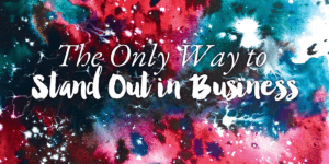 Stand Out in Business
